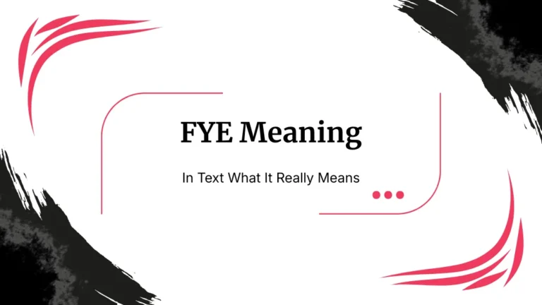 FYE Meaning In Text
